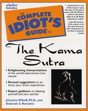 The Complete Idiot’s Guide to the Kama Sutra