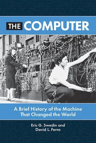 The Computer: A Brief History Of The Machine That Changed The World