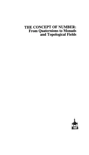 The Concept of Number: From Quaternions to Monads and Topological Fields (Mathematics and Its Applications)