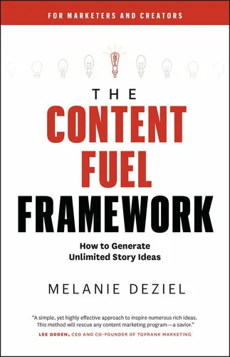 The Content Fuel Framework: How to Generate Unlimited Story Ideas