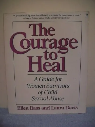 The Courage to Heal: A Guide for Women Survivors of Child Sexual Abuse