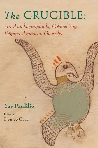 The Crucible: An Autobiography by Colonel Yay, Filipina American Guerrilla