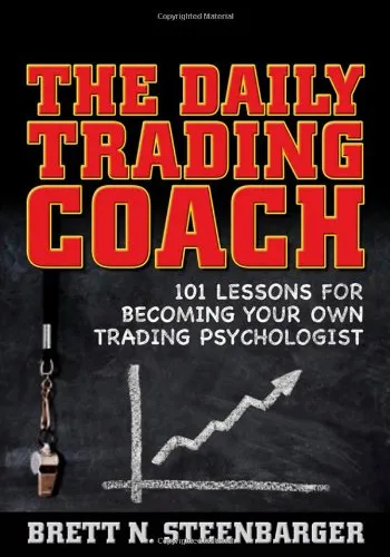 The Daily Trading Coach: 101 Lessons for Becoming Your Own Trading Psychologist