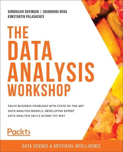 The Data Analysis Workshop: Solve business problems with state-of-the-art data analysis models, developing expert data analysis skills along the way