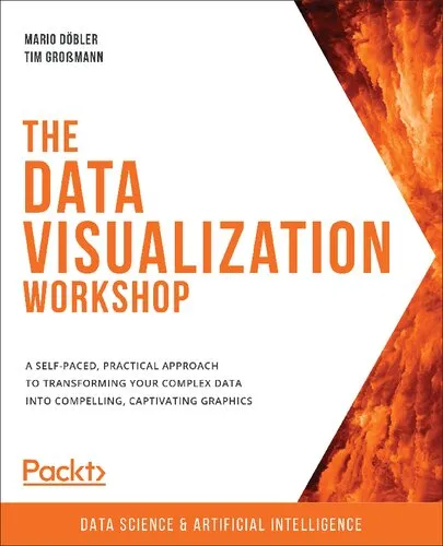 The Data Visualization Workshop: A self-paced, practical approach to transforming your complex data into compelling, captivating graphics
