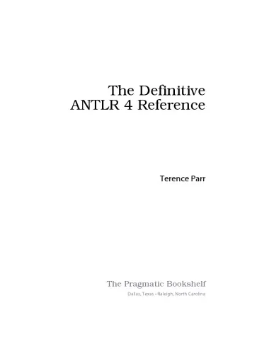 The Definitive ANTLR 4 Reference [book version 2.0]