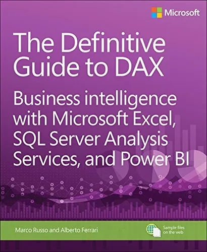 The Definitive Guide to DAX: Business intelligence with Microsoft Excel, SQL Server Analysis Services, and Power BI