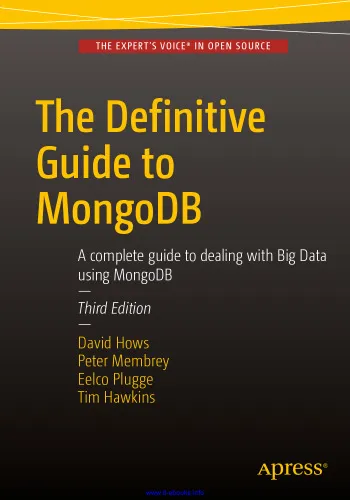 The Definitive Guide to MongoDB, 3rd Edition: A complete guide to dealing with Big Data using MongoDB