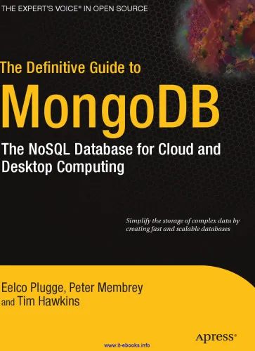 The Definitive Guide to MongoDB: The NoSQL Database for Cloud and Desktop Computing