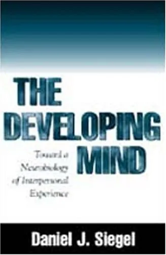 The Developing Mind: Toward a Neurobiology of Interpersonal Experience