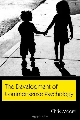 The Development of Commonsense Psychology (Developing Mind Series)