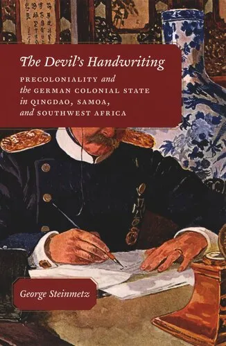 The Devil's Handwriting: Precoloniality and the German Colonial State in Qingdao, Samoa, and Southwest Africa