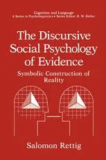 The Discursive Social Psychology of Evidence: Symbolic Construction of Reality