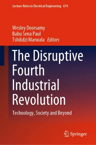 The Disruptive Fourth Industrial Revolution: Technology, Society and Beyond