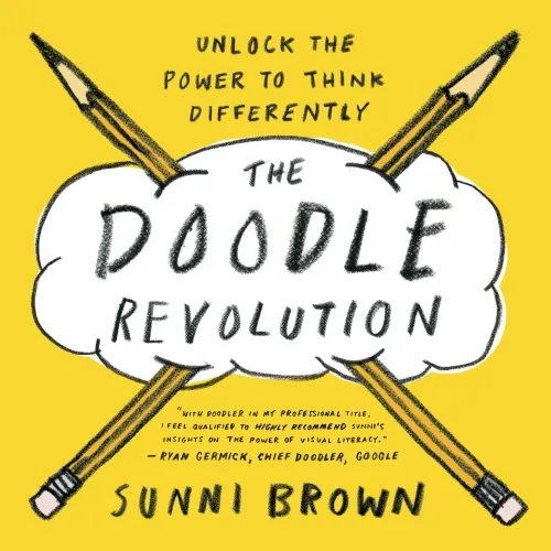 The Doodle Revolution: Unlock the Power to Think Differently