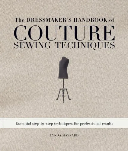 The Dressmaker's Handbook of Couture Sewing Techniques: Essential Step-by-Step Techniques for Professional Results