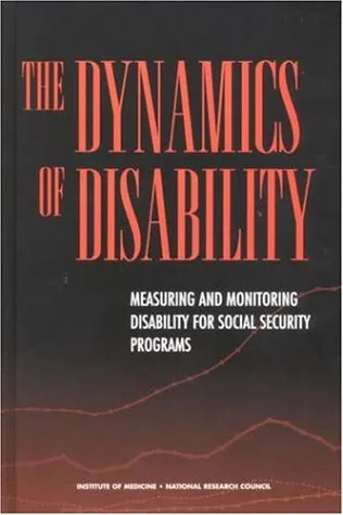 The Dynamics of Disability: Measuring and Monitoring Disability for Social Security Programs