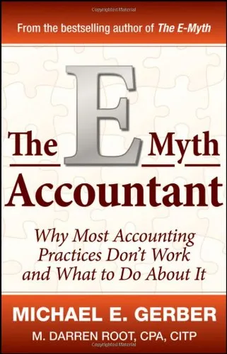 The E-Myth Accountant: Why Most Accounting Practices Don't Work and What to Do About It