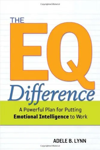 The EQ Difference: A Powerful Plan for Putting Emotional Intelligence to Work