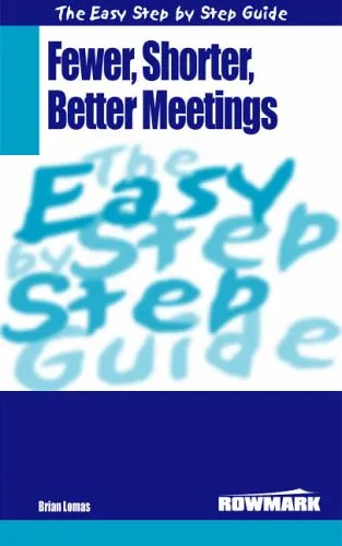 The Easy Step by Step Guide to Fewer,Shorter,Better Meetings (Easy Step by Step Guides)