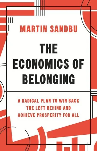 The Economics of Belonging: A Radical Plan to Win Back the Left Behind and Achieve Prosperity for All