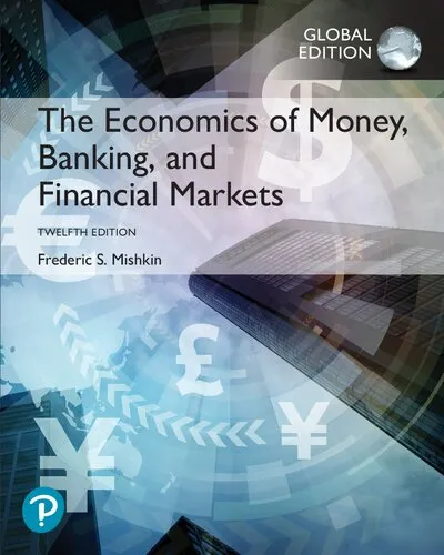 The Economics of Money, Banking, and Financial Markets, Global Edition