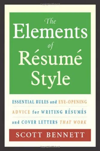 The Elements of Resume Style: Essential Rules and Eye-Opening Advice for Writing Resumes and Cover Letters that Work