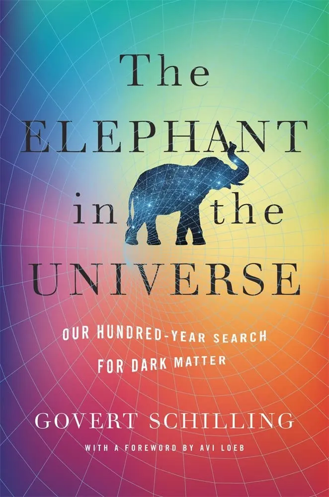 The Elephant in the Universe: Our Hundred-Year Search for Dark Matter