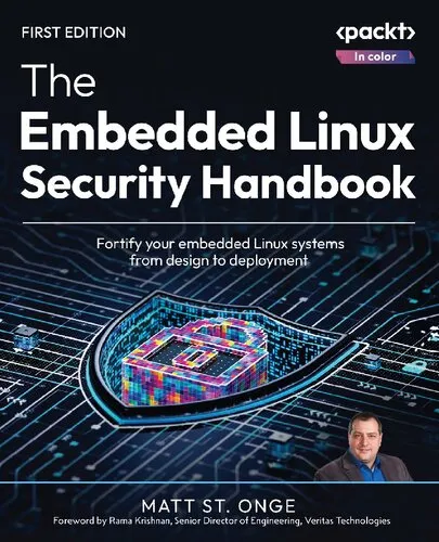 The Embedded Linux Security Handbook: Fortify your embedded Linux systems from design to deployment