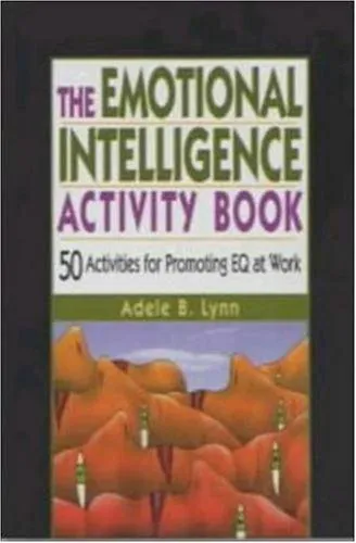 The Emotional Intelligence Activity Book: 50 Activities for Promoting EQ at Work