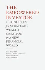 The Empowered Investor: 7 Principles for Strategic Wealth Creation in a New Financial World