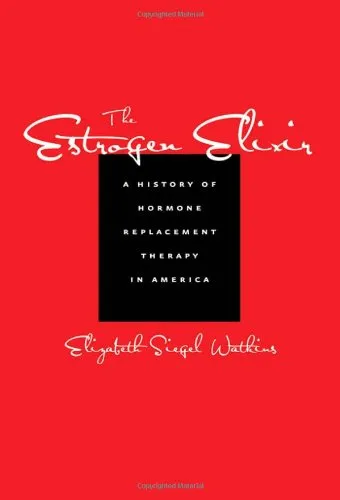 The Estrogen Elixir: A History of Hormone Replacement Therapy in America