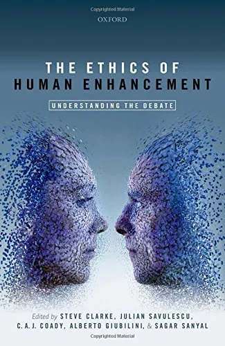 The Ethics of Human Enhancement: Understanding the Debate