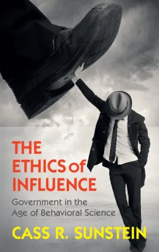 The Ethics of Influence: Government in the Age of Behavioral Science