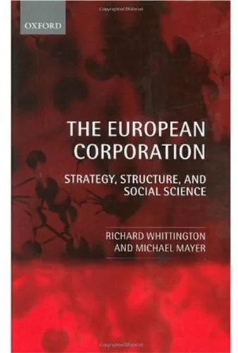 The European Corporation: Strategy, Structure, and Social Science