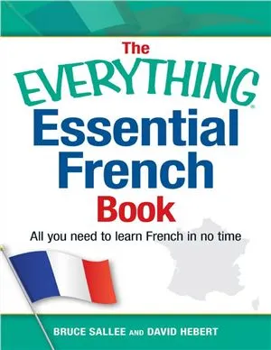 The Everything Essential French Book: All You Need to Learn French in No Time