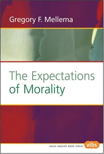 The Expectations of Morality (Value Inquiry Book Series, 158)