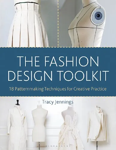 The Fashion Design Toolkit: 18 Patternmaking Techniques for Creative Practice