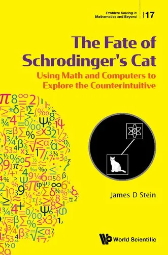 The Fate of Schrodinger's Cat: Using Math and Computers to Explore the Counterintuitive