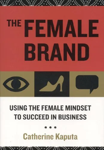 The Female Brand: Using the Female Mindset to Succeed in Business