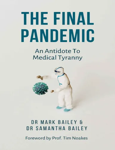 Cover of The Final Pandemic : An Antidote To Medical Tyranny ( by author of Virus Mania book )