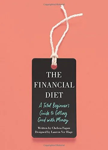 The Financial Diet: A Total Beginner’s Guide to Getting Good with Money