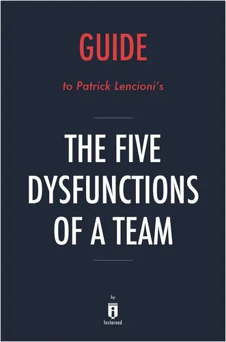 The Five Dysfunctions of a Team: A Leadership Fable by Patrick Lencioni | Key Takeaways, Analysis & Review