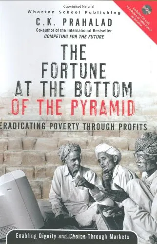 The Fortune at the Bottom of the Pyramid: Eradicating Poverty Through Profits