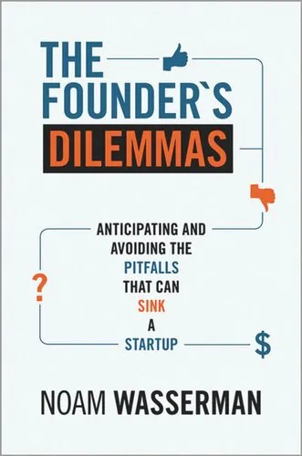 The Founder's Dilemmas: Anticipating and Avoiding the Pitfalls That Can Sink a Startup