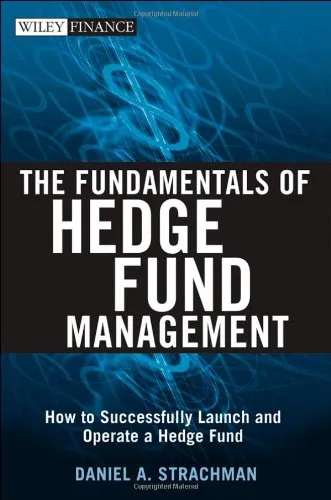 The Fundamentals of Hedge Fund Management: How to Successfully Launch and Operate a Hedge Fund