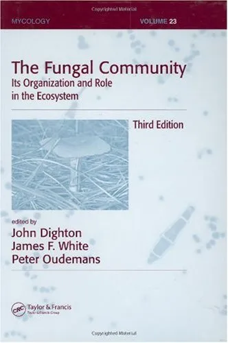 The Fungal Community: Its Organization and Role in the Ecosystem, Third Edition