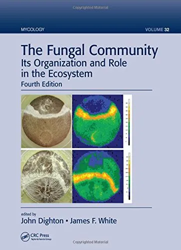 The Fungal Community : Its Organization and Role in the Ecosystem, Fourth Edition