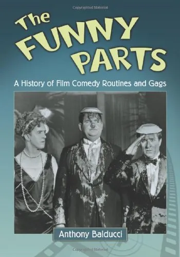 The Funny Parts: A History of Film Comedy Routines and Gags