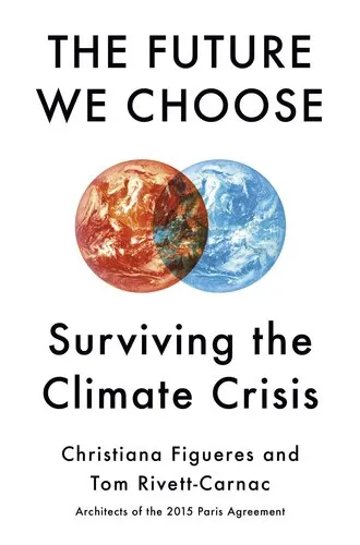 The Future We Choose: Surviving the Climate Crisis